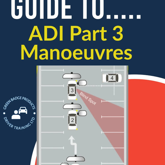 ADI Part 3 Manoeuvres Driving Instructor Training ADI Standards Check 2023 - Driver Training Ltd