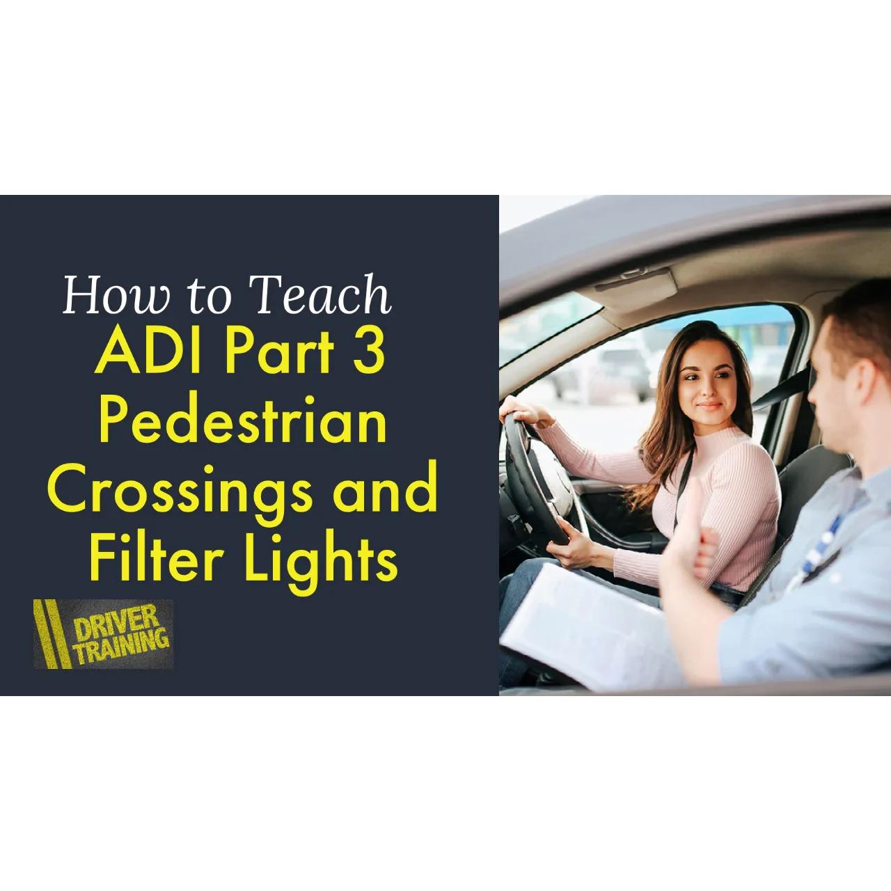 ADI Part 3 - ADI Standards check test - Pedestrian Crossings and Filter Lights